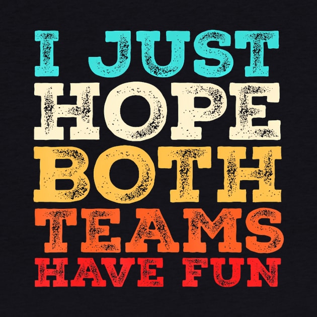 I Just  Both Teams Have Fun by Joyful Jesters